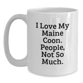 Funny Maine Coon Cat Gifts for Women from I Love My Maine Coon. People, Not So Much. - White 11oz or 15oz Ceramic Coffee Mug for Graduation - Main